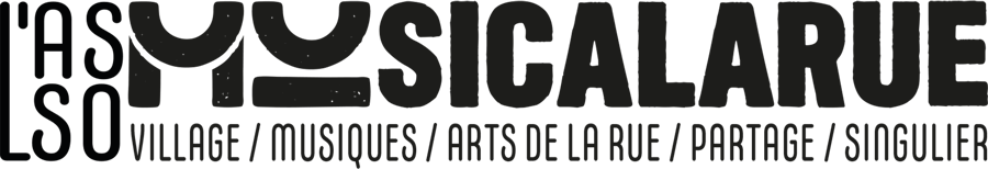 L'ASSO MUSICALARUE | VILLAGE / MUSIQUES / ARTS DE LA RUE / PARTAGE / SINGULIER